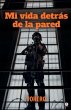 Mi vida detrás de la pared - Bild 1
