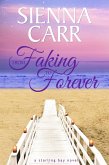 From Faking to Forever (Starling Bay, #4) (eBook, ePUB)