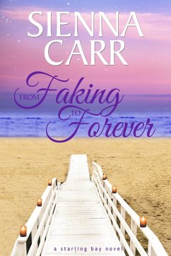 Cover From Faking to Forever (Starling Bay, #4) (eBook, ePUB)
