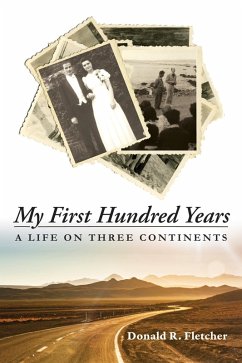 My First Hundred Years (eBook, ePUB) - Fletcher, Donald R.