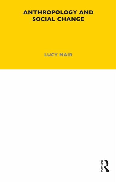 Anthropology and Social Change (eBook, ePUB) Anthropology and Social Change (eBook, ePUB)