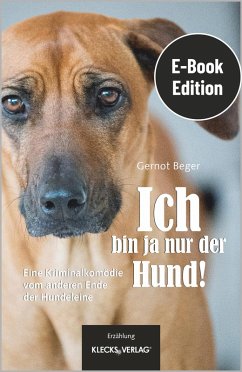 Ich bin ja nur der Hund! (eBook, PDF) - Beger, Gernot