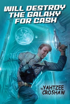 Will Destroy the Galaxy for Cash - Croshaw, Yahtzee