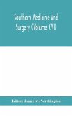 Southern medicine and surgery (Volume CVI)