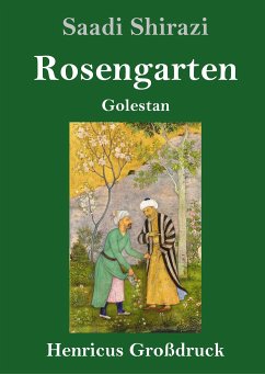 Rosengarten (Großdruck) - Shirazi, Saadi
