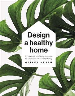 Design A Healthy Home - Heath, Oliver