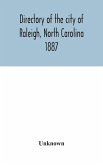 Directory of the city of Raleigh, North Carolina 1887