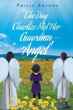 The Day Charlize Met Her Guardian Angel - Antony, Philip