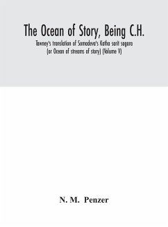 The ocean of story, being C.H. Tawney's translation of Somadeva's Katha sarit sagara (or Ocean of streams of story) (Volume V) - M. Penzer, N.