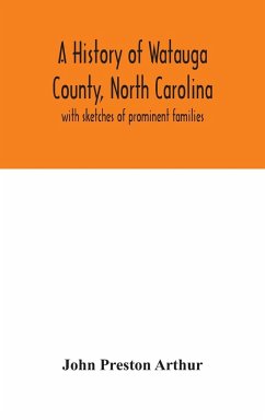 A history of Watauga County, North Carolina - Preston Arthur, John