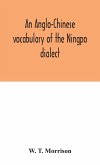 An Anglo-Chinese vocabulary of the Ningpo dialect