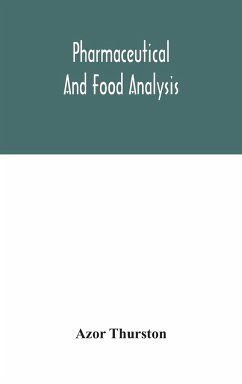 Pharmaceutical and food analysis, a manual of standard methods for the analysis of oils, fats and waxes, and substances in which they exist; together with allied products - Thurston, Azor