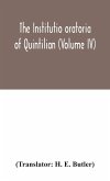 The Institutio oratoria of Quintilian (Volume IV)