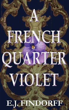 A French Quarter Violet - Findorff, E. J.