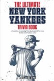 The Ultimate New York Yankees Trivia Book