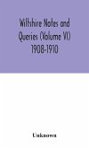 Wiltshire notes and queries (Volume VI) 1908-1910