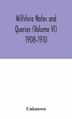 Wiltshire notes and queries (Volume VI) 1908-1910 - Unknown