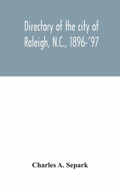 Directory of the city of Raleigh, N.C., 1896-'97 - A. Separk, Charles