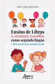Ensino de Libras a Crianças Ouvintes como Segunda Língua e Fator Possível de Inclusão Social (eBook, ePUB)