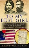 To My Best Girl: Courage, Honor, and Love in the Civil War (eBook, ePUB)