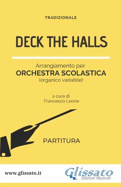 Deck The Halls - orchestra scolastica smim/liceo (partitura) (fixed-layout eBook, ePUB) - Leone, Francesco; Tradizionale