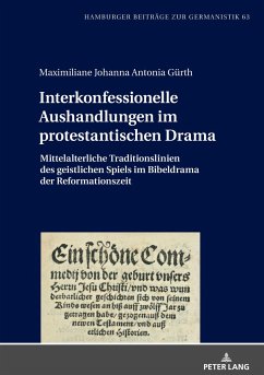 Interkonfessionelle Aushandlungen im protestantischen Drama - Gürth, Maximiliane Johanna Antonia