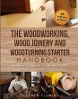 The Woodworking, Wood Joinery and... - Bild 1