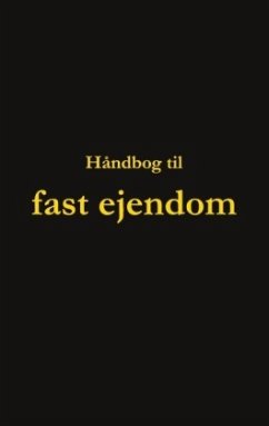 Håndbog til fast ejendom - Nguyen, Dorte;Bahr, Wasiim