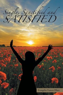 Single, Sanctified, and Satisfied - Elbert, Evangelist Frances