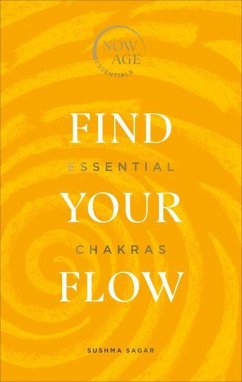 Find Your Flow: Essential Chakras (Now Age Series) - Sagar, Sushma