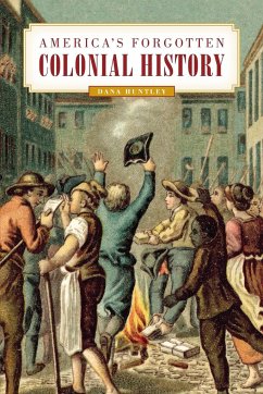 America's Forgotten Colonial History - Huntley, Dana
