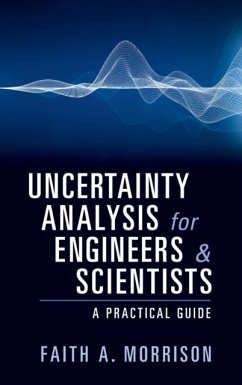 Uncertainty Analysis for Engineers and Scientists: A Practical Guide - Morrison, Faith A. (Michigan Technological University)