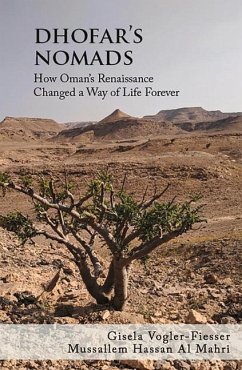 Dhofar's Nomads: How Oman's Renaissance Changed a Way of Life Forever - Vogler-Fiesser, Gisela; Al Mahri, Mussallem Hassan
