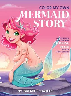 Color My Own Mermaid Story - Hailes, Brian C