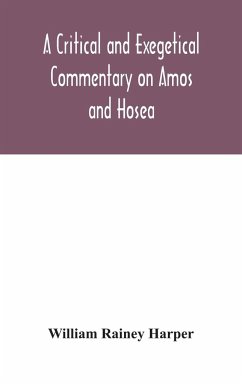 A critical and exegetical commentary on Amos and Hosea - Rainey Harper, William