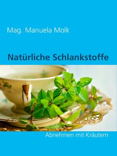 Natürliche Schlankstoffe (eBook, ePUB) - Molk, Manuela