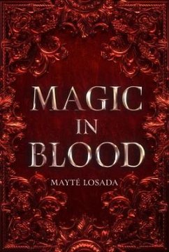 Magic in Blood (eBook, ePUB) - Losada, Mayté