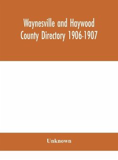 Waynesville and Haywood County directory 1906-1907 - Unknown