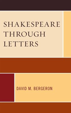 Shakespeare through Letters - Bergeron, David M.