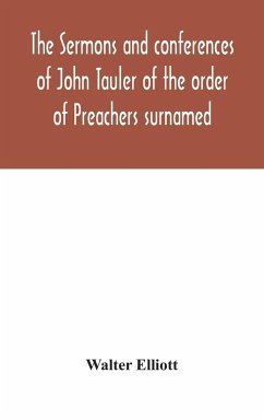 The sermons and conferences of John Tauler of the order of Preachers surnamed 