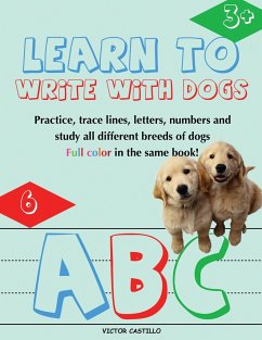 Learn to Write with Dogs Workbook - Castillo, Victor I.