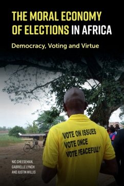 The Moral Economy of Elections in Africa - Cheeseman, Nic (University of Oxford); Lynch, Gabrielle (University of Warwick); Willis, Justin (University of Durham)