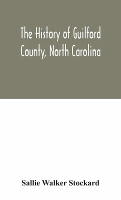 The history of Guilford County, North Carolina - Walker Stockard, Sallie