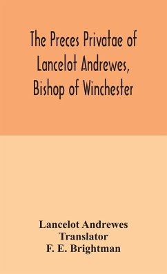 The preces privatae of Lancelot Andrewes, Bishop of Winchester - Andrewes, Lancelot