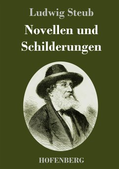 Novellen und Schilderungen - Steub, Ludwig