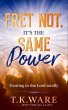 Fret Not, It's The Same Power (eBook,... - Bild 1