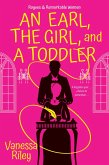 An Earl, the Girl, and a Toddler (eBook, ePUB) An Earl, the Girl, and a Toddler (eBook, ePUB)
