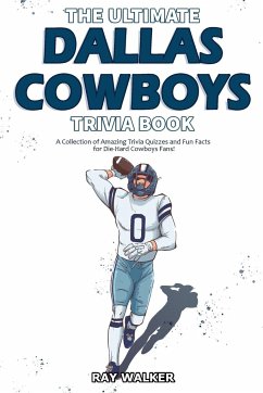 The Ultimate Dallas Cowboys Trivia Book - Walker, Ray