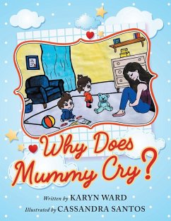 Why Does Mummy Cry? - Ward, Karyn