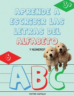 Aprende a Escribir las Letras del Alfabeto y Números-Libro Infantil (Letra Grande) - Castillo, Victor I.